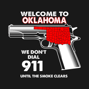 Welcome To Oklahoma 2 2nd Amendment Funny Gun Lover Owner T-Shirt