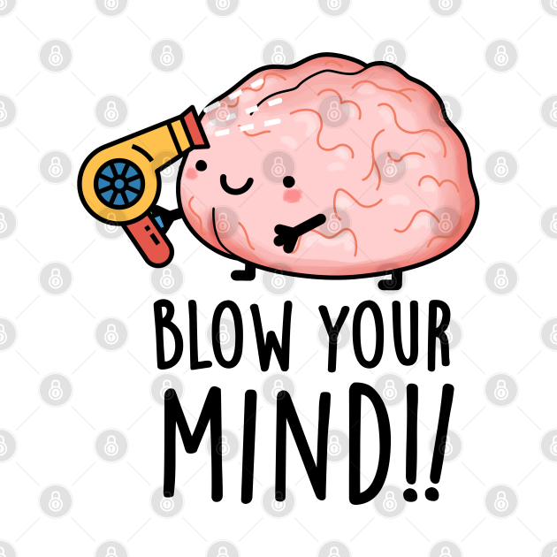 Disover Blow Your Mind Cute Brain Pun - Brain Pun - T-Shirt