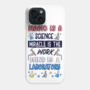 Magic is A Science.Miracle Is The Work.Mind is The Laboratory Phone Case