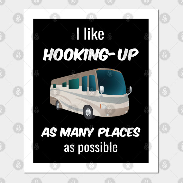 Funny RV Travel I Like Hooking Up - Rv
