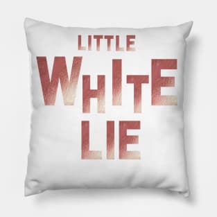 little white lie Pillow