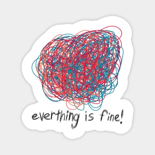 Everything is Fine Magnet