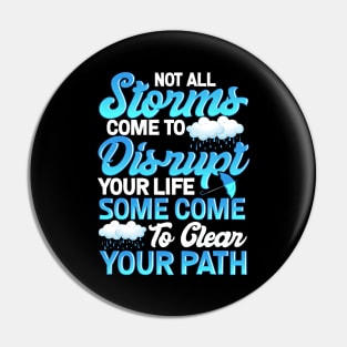Storms Disrupt Your Life or Clean Your Path, Inspirational Pin
