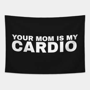 Your Mom is My Cardio - #1 Tapestry