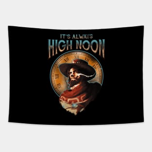 It's Always High Noon Tapestry