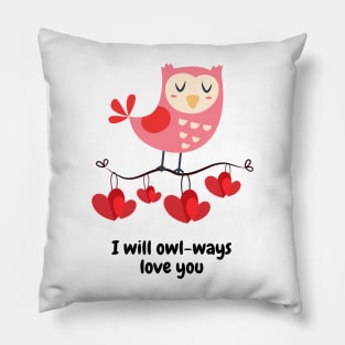 I Will Owl-ways Love You Pillow