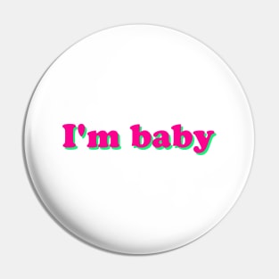 i'm baby Pin