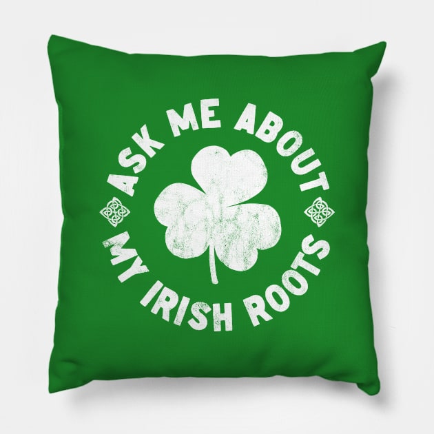 Ask me about my Irish roots Pillow by thedesigngarden