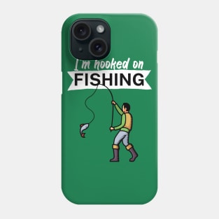 I’m hooked on fishing Phone Case