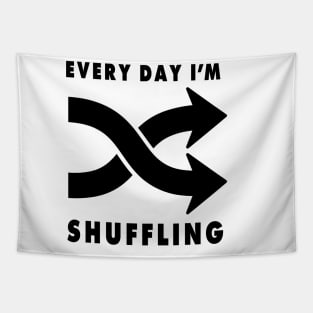 Everyday I'm Shuffling Tapestry