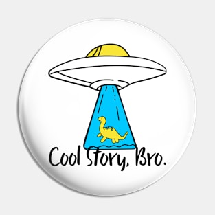 Cool Story, Bro Pin