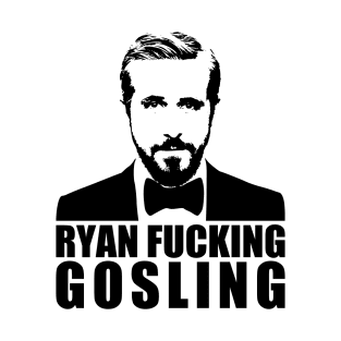 Ryan Fucking Gosling T-Shirt