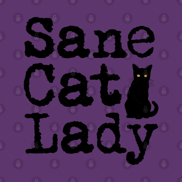 Sane Cat Lady with Black Cat Silhouette by CarleahUnique