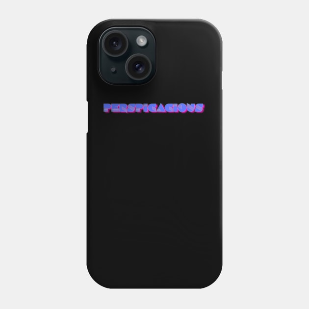 Perspicacious Phone Case by Rob Tyson