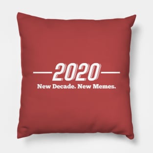 2020 New Year, New Decade, New Memes Pillow
