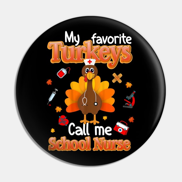 My Favorite Turkeys Call Me Nurse Thanksgiving Thankful Pin by webster