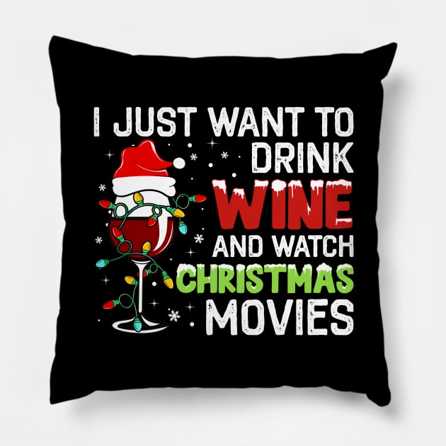 I Just Want to Drink Wine and Watch Christmas Movies Pillow by DragonTees