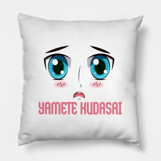 "YAMETE KUDASAI", Funny, Cute, Kawaii Anime Girl Face Pillow