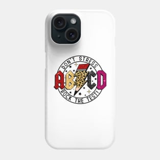 ABCD Rock The Test, Testing Day, Don't Stress Just Do Your Best, Test Day Teacher, Last Day Of School Phone Case