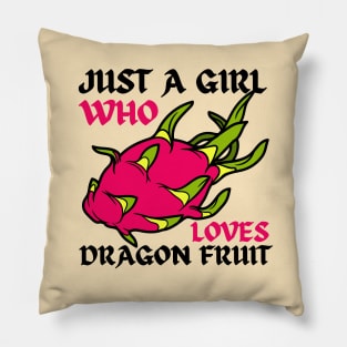 Just A Girl Who Loves Dragon Fruit Magic Pillow