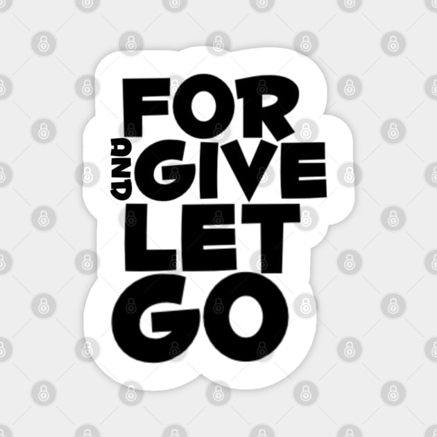Forgive and let go Magnet by SAN ART STUDIO 
