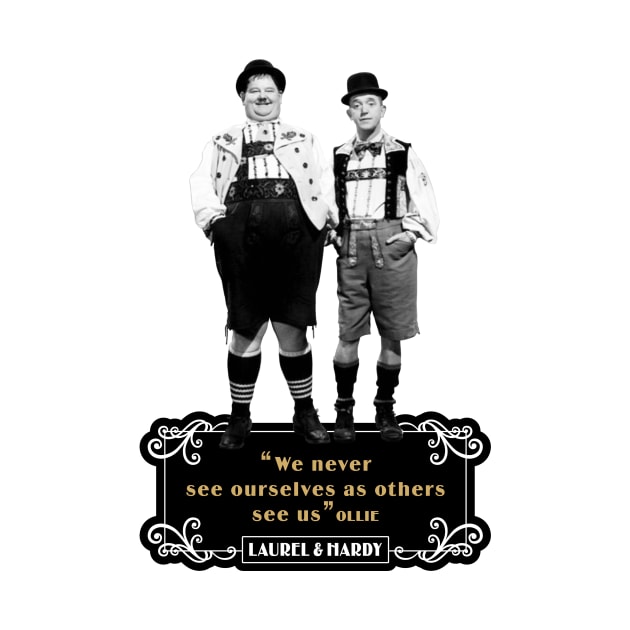 Laurel & Hardy Quotes: ‘We Never See Ourselves As Others See Us' by PLAYDIGITAL2020