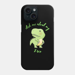 My T-rex Phone Case