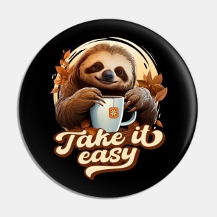 Take it Easy – Cute Sloth Drinks Tea. Pin