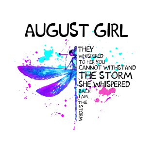 Dragonfly August Girl She Whispered Back I Am The Storm T-Shirt