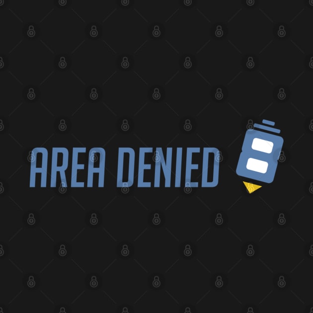 Area denied by badgerinafez