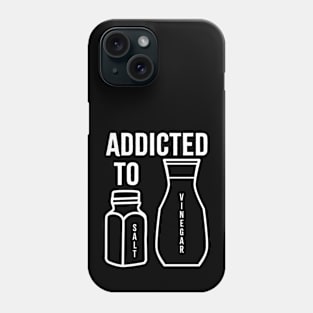 Addicted To Salt And Vinegar (White) Phone Case