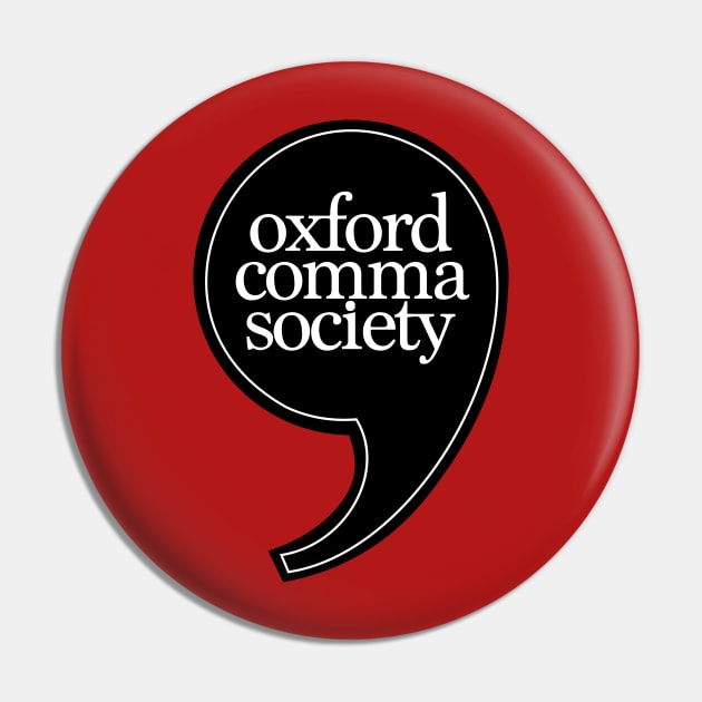 Oxford Comma Society Pin by sparkling-in-silence