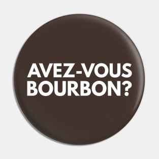 Avez-vous bourbon? Pin