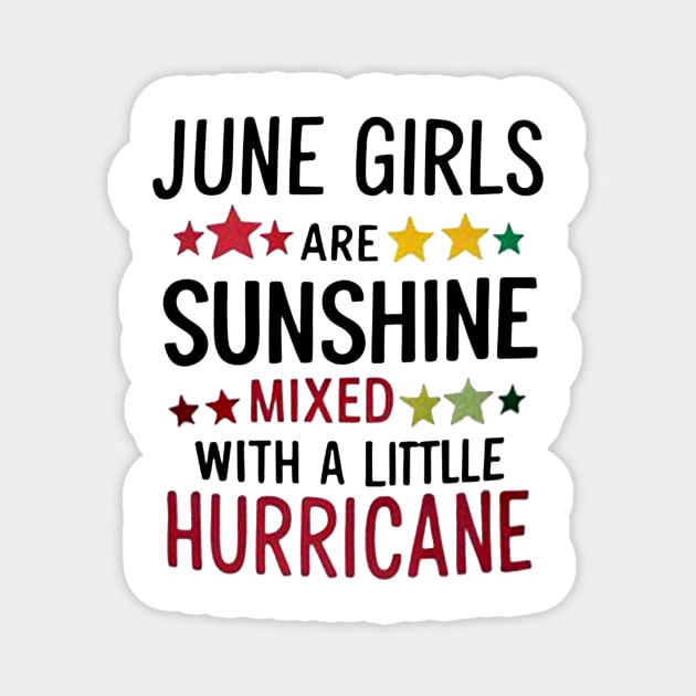 June Girls Are Sunshine Mixed with A Little Hurricane Magnet by mattiet
