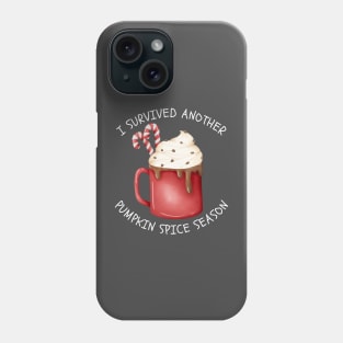 I Survived Another Pumpkin Spice Season Christmas Phone Case