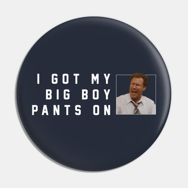 I got my big boy pants on Pin by BodinStreet