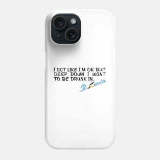 I WANT TO BE DRUNK IN ST. LUCIA - FETERS AND LIMERS – CARIBBEAN EVENT DJ GEAR Phone Case