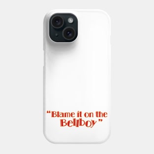 Blame It on the Bellboy Phone Case