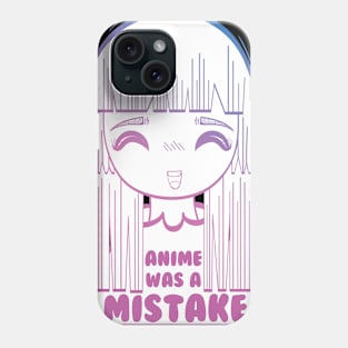 Anime Was A Mistake Phone Case