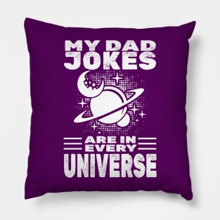 my dad jokes are in every universe Pillow