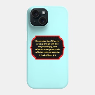 Bible Verse 2 Corinthians 9:6 Phone Case