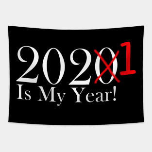 Funny 2020 Is My Year With X and 1 For 2021 - White Lettering Tapestry