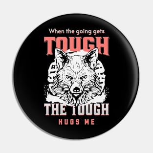 The Tough Hugs Me Humorous Inspirational Quote Phrase Text Pin