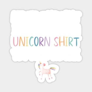 Funny Never Thought I'd Be Wearing A Unicorn Shirt for Dads Magnet