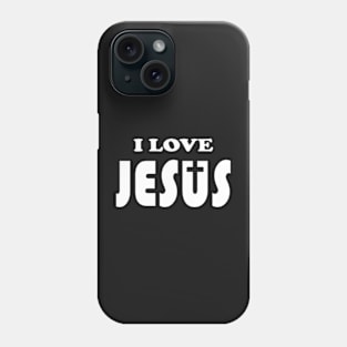 I love jesus Phone Case