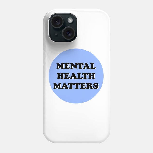 Mental Health Matters Pastel Phone Case by JustSomeThings