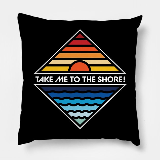 Take Me To The Shore Pillow by bryankremkau