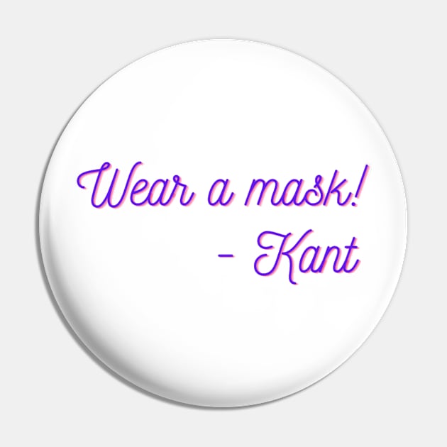 Wear a mask - Kant Pin by (Eu)Daimonia