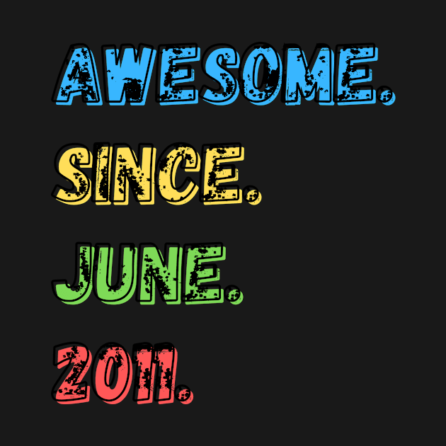 Awesome. Since. June. 2011.  Shirt by LBAM, LLC