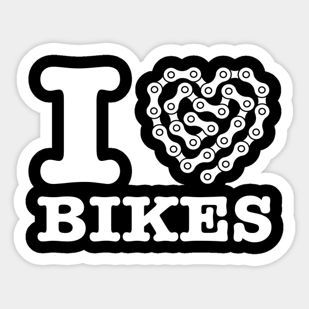 i love bikes